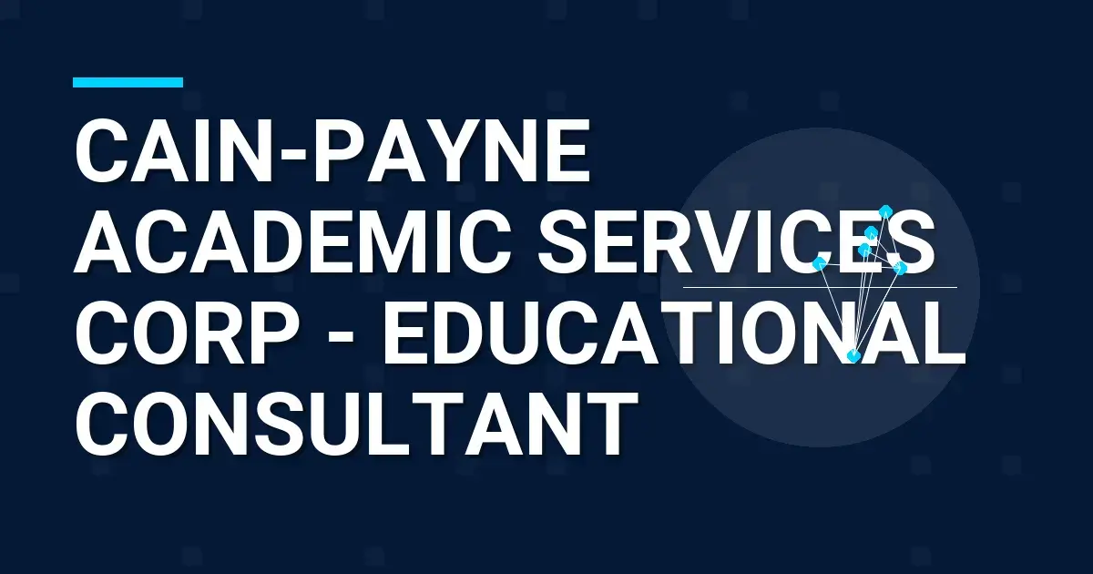 Cain-Payne Academic Services Corp - Educational Consultant