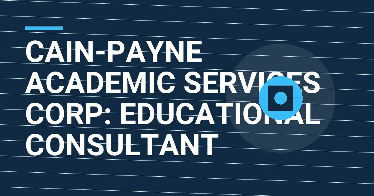 Cain-Payne Academic Services Corp: Educational Consultant