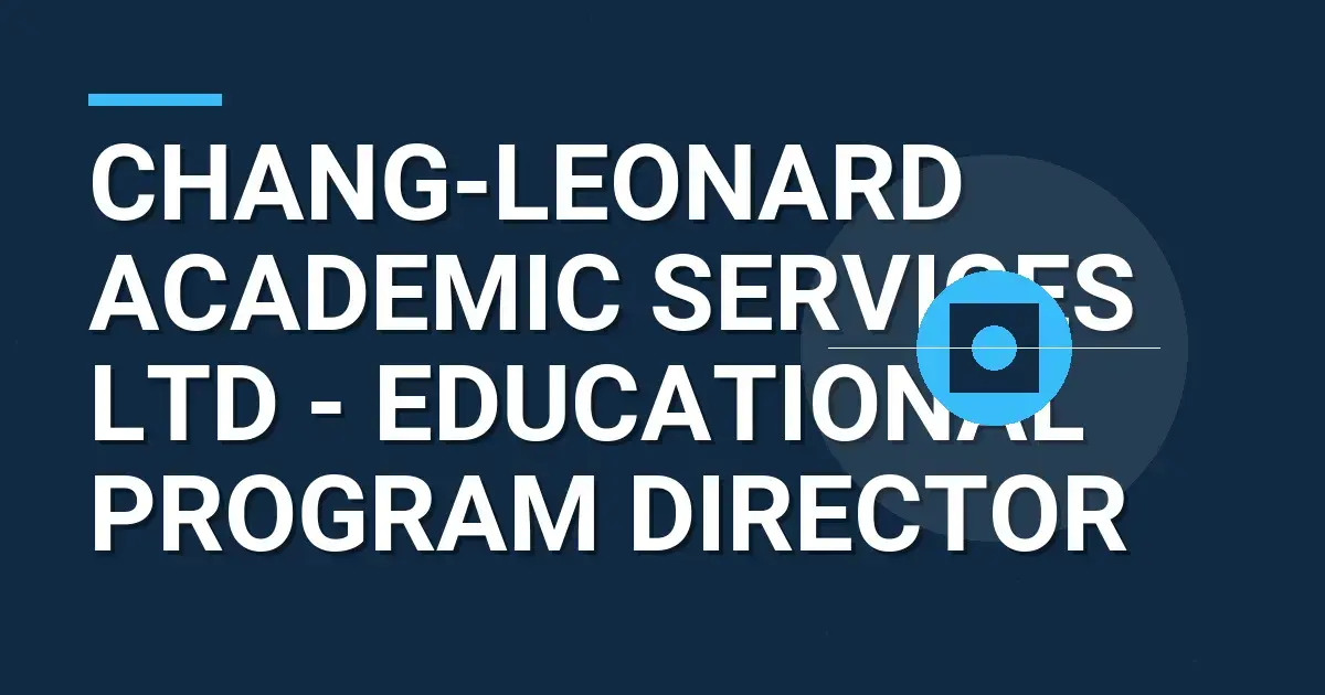 Chang-Leonard Academic Services Ltd - Educational Program Director