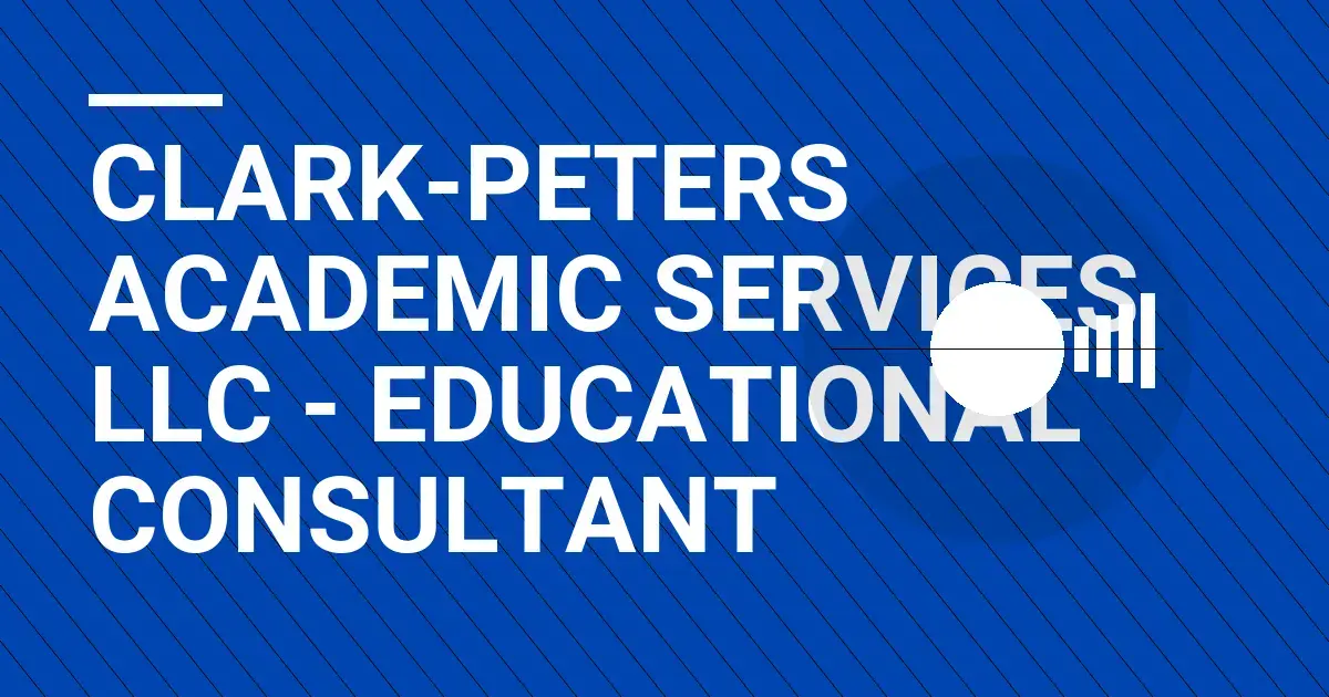 Clark-Peters Academic Services LLC - Educational Consultant