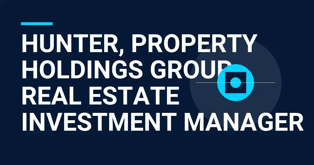 Hunter, Property Holdings Group - Real Estate Investment Manager