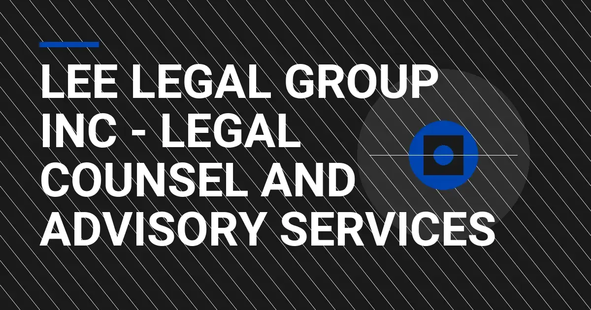 Lee Legal Group Inc - Legal Counsel and Advisory Services