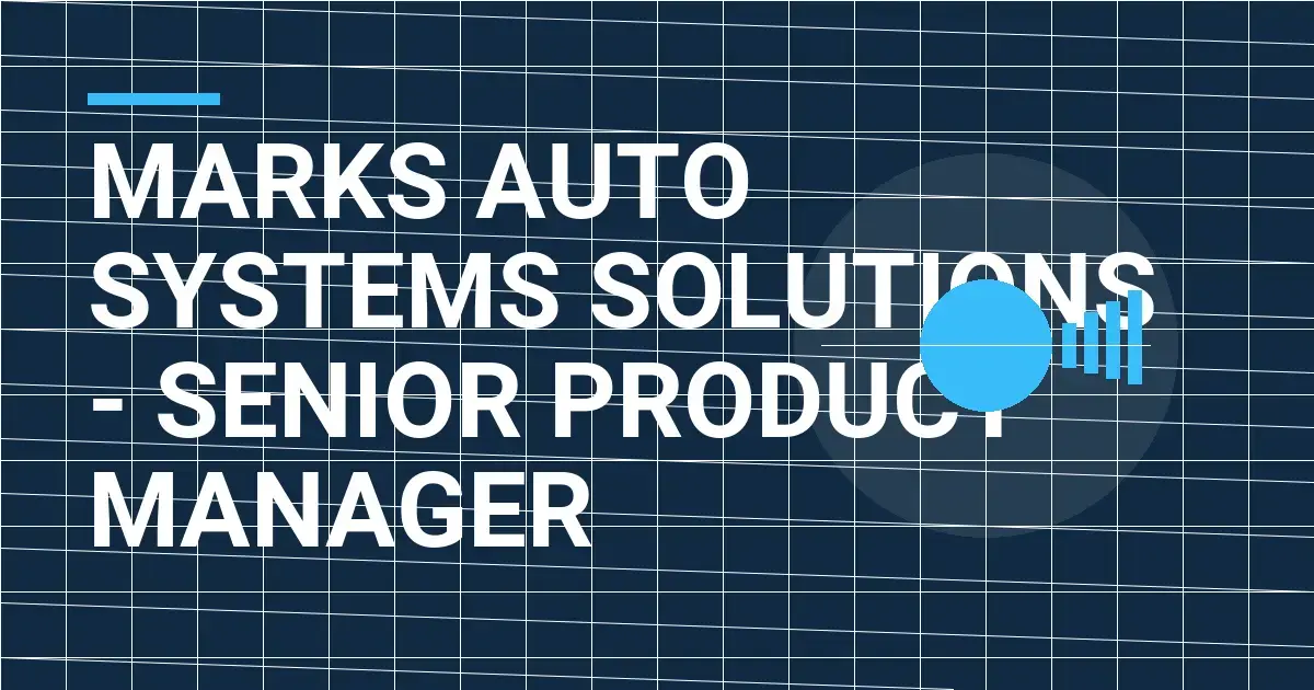 Marks Auto Systems Solutions - Senior Product Manager