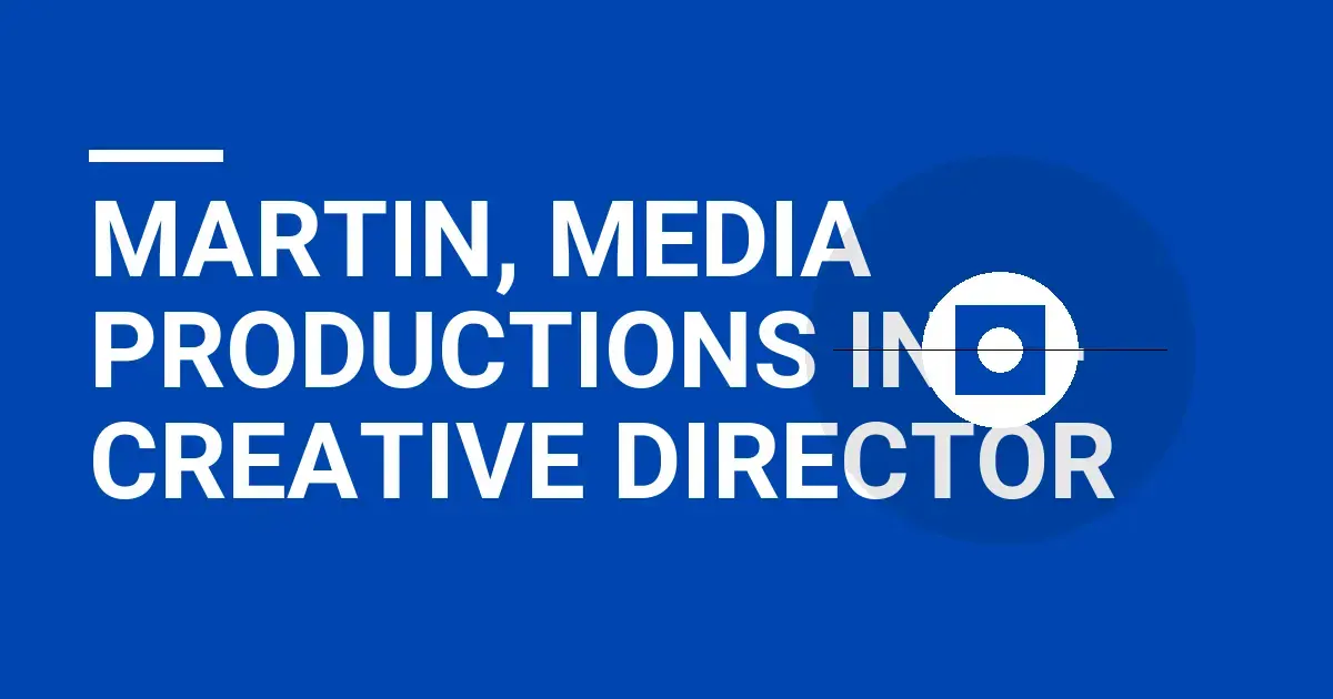 Martin, Media Productions Inc - Creative Director