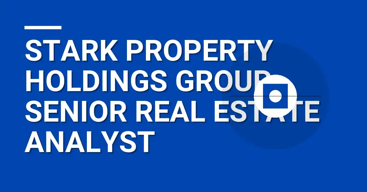Stark Property Holdings Group - Senior Real Estate Analyst