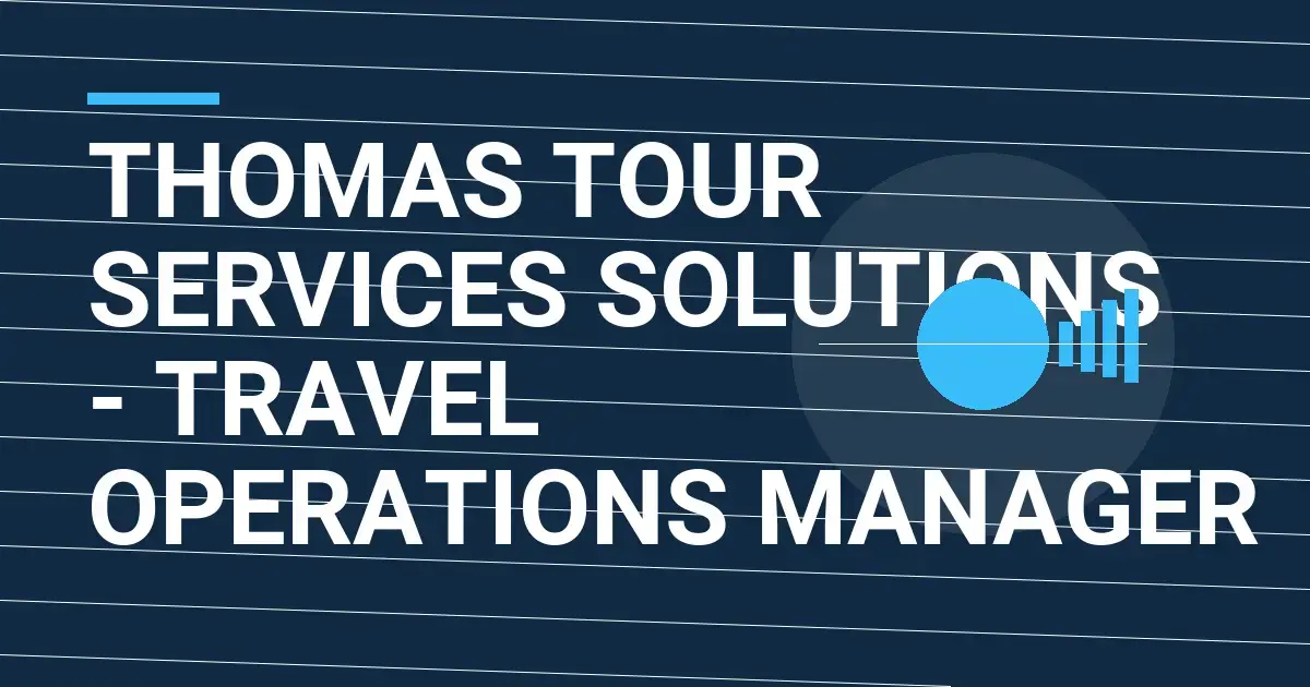 Thomas Tour Services Solutions - Travel Operations Manager