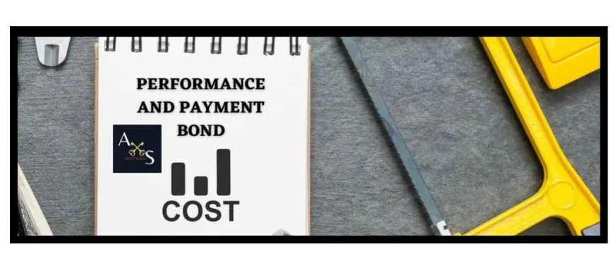 What Really Affects Performance Bond Pricing Today