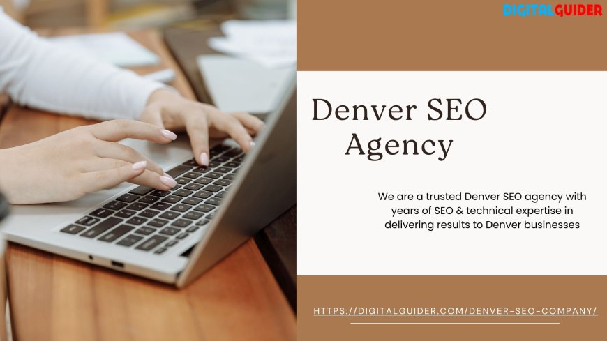 Driving Growth: Denver SEO Agency Builds Real Business Impact