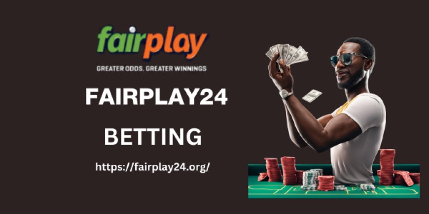 Fairplay24: The Ultimate Destination for Online Betting