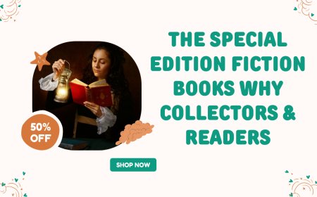 The Special Edition Fiction Books Why Collectors & Readers