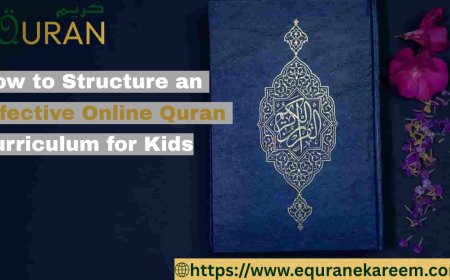 How to Structure an Effective Online Quran Curriculum for Kids