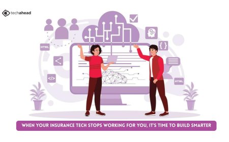 When Your Insurance Tech Stops Working for You, It’s Time to Build Smarter