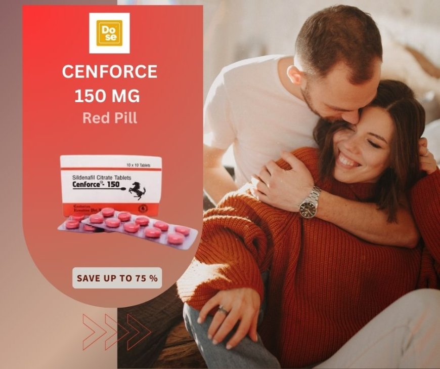 Cenforce 150mg Red Pill: The Bold Solution for Erectile Dysfunction