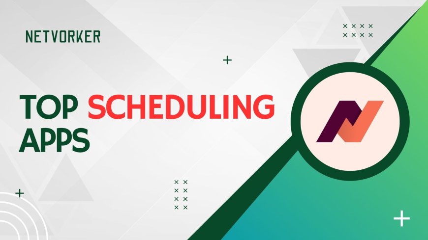 Top Scheduling Apps