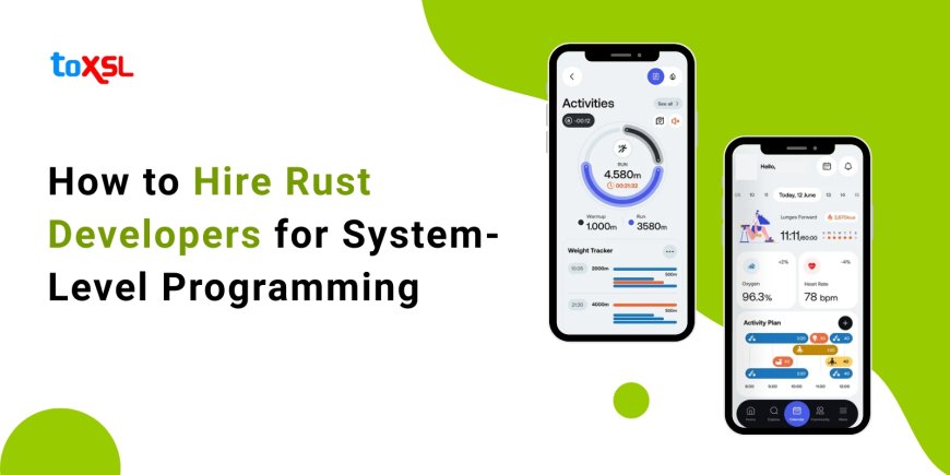 How to Hire Rust Developers for System-Level Programming