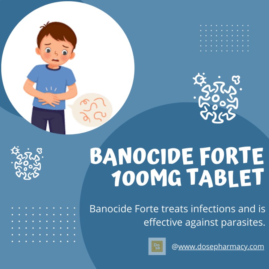How Banocide Forte Treats Parasitic Worm Infections