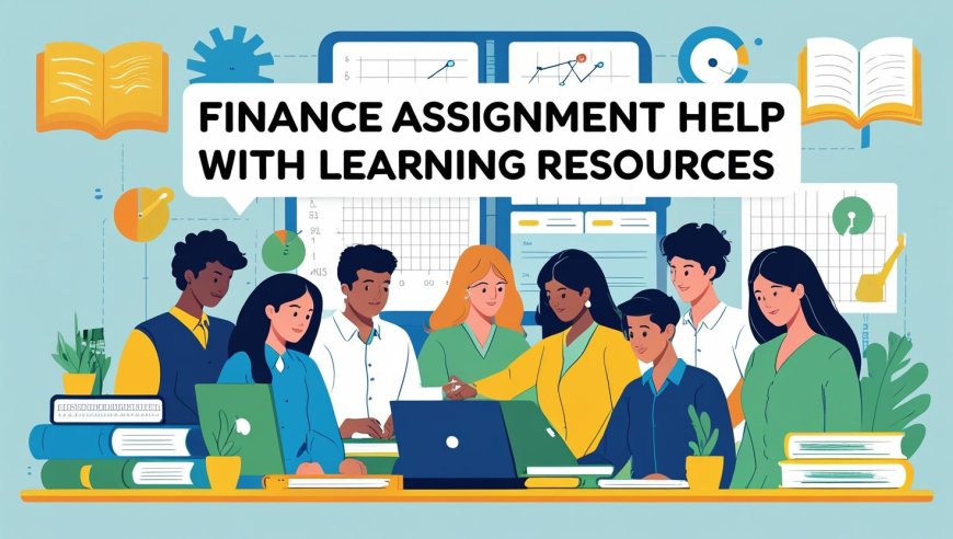 Finance Assignment Help With Learning Resources